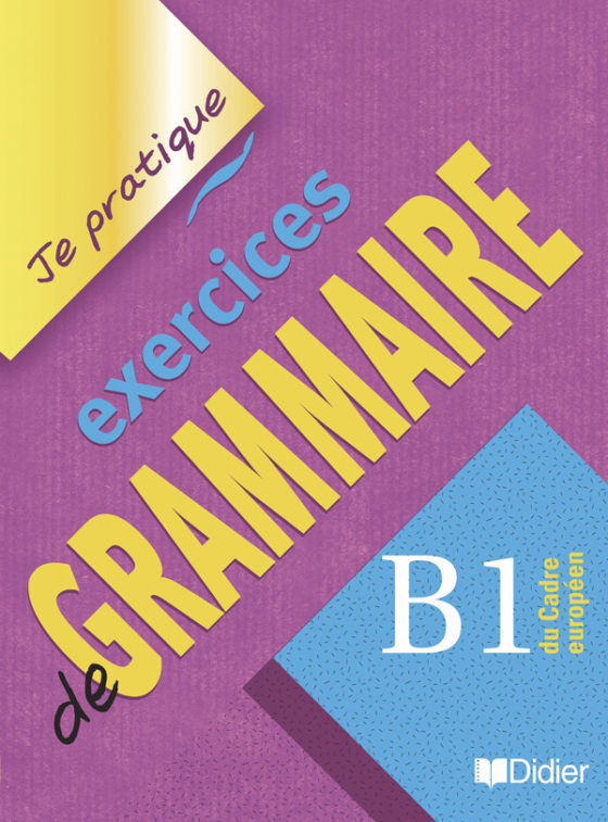 Exercices De Grammaire Niveau B1-Je Pratique – Livre – Didier FLE