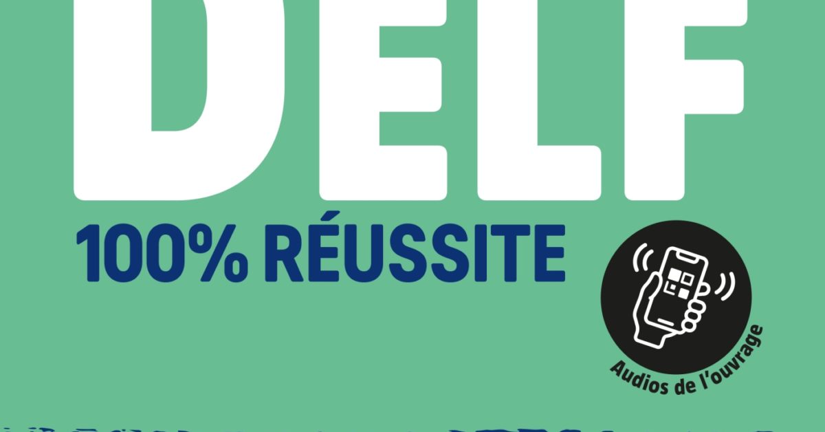 Le DELF B1 100% Réussite – édition 2021-2022 – Livre + Didierfle.app ...