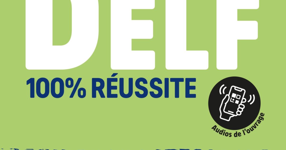 DELF B2 100% Réussite – édition 2021 – 2022 – Livre + Didierfle.app ...