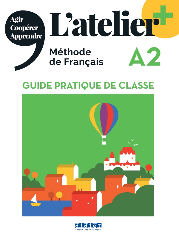 L’atelier + niv .A2 (édition 2022) – Guide pratique de classe