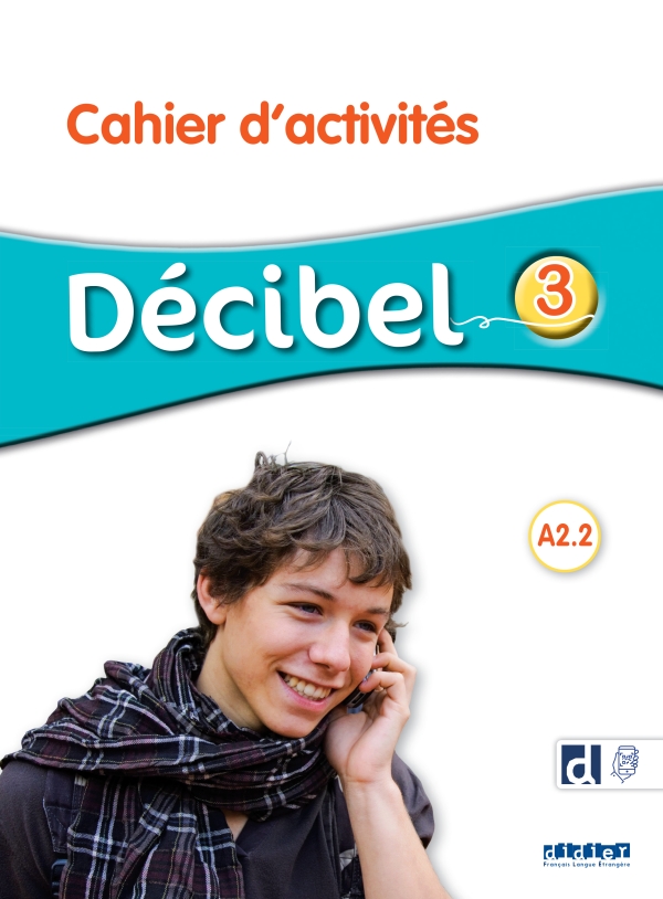 Décibel 3 – Niv.A2.2 – Cahier + didierfle.app