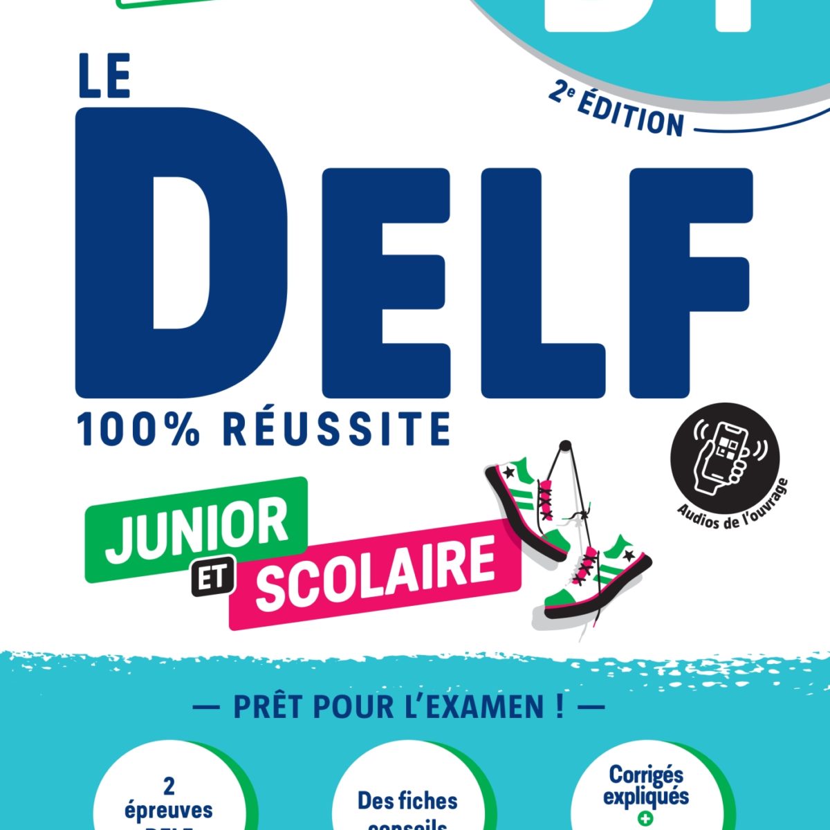 Le DELF Junior et Scolaire B1 100% Réussite - édition 2022