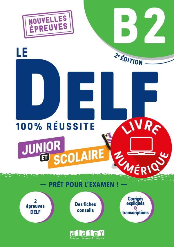 Le DELF Junior et Scolaire B2 100% Réussite – édition 2022-2023 – Livre numérique
