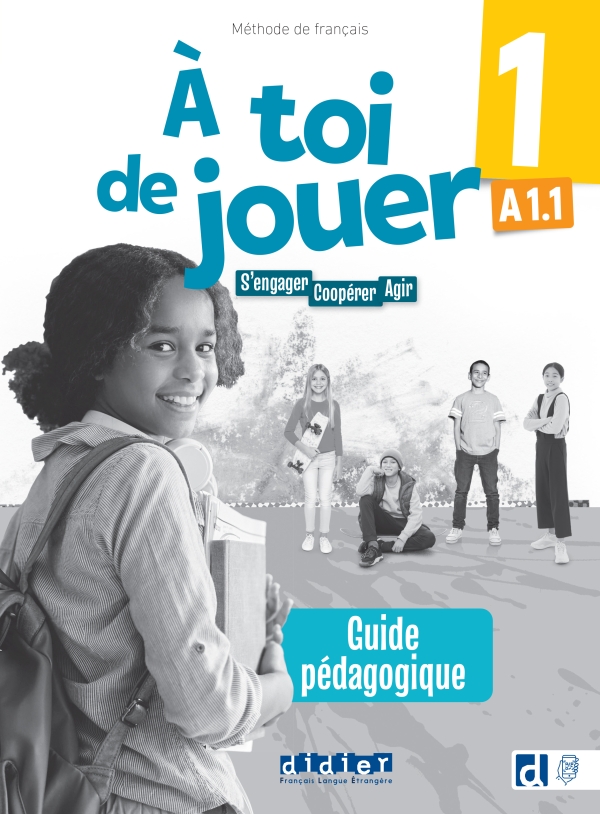 À toi de jouer 1 - Niv. A1.1 - Guide Pédagogique
