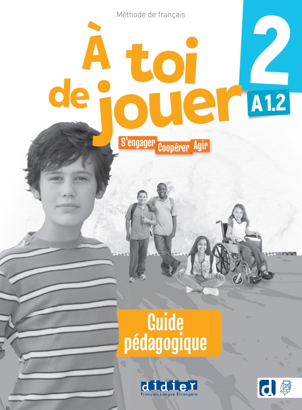 À toi de jouer 2 – Niv. A1.2 – Guide pédagogique